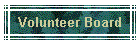 Volunteer Board